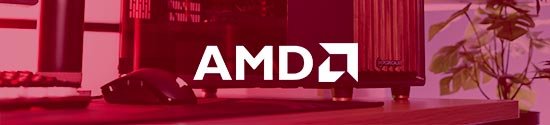 ORDINATEURS AMD® POUR LA MAISON ET LE BUREAU